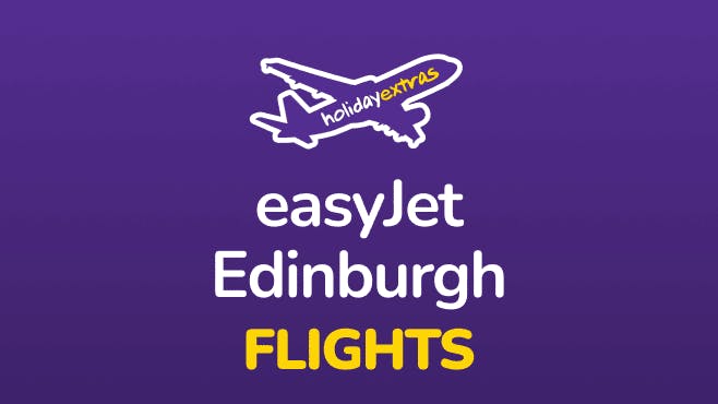 Holiday Extras easyJet Edinburgh Airport flights