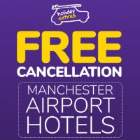 Manchester airport hotels Free Cancellation Holiday Extras