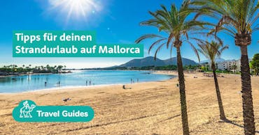 Tipps für deinen Mallorca Strandurlaub 2022