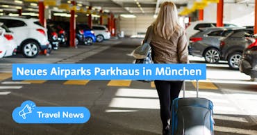 Airparks übernimmt Parkhaus in München | Holiday Extras