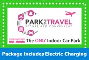 The logo for Park2Travel Indoor EV parking. The logo shows icons for a boat, plane, train and car as well as a plane in flight and a transfer shuttle bus. The logo reads Park2Travel Secure and Convenient The ONLY Indoor Car Park. Package Includes Electric Charging